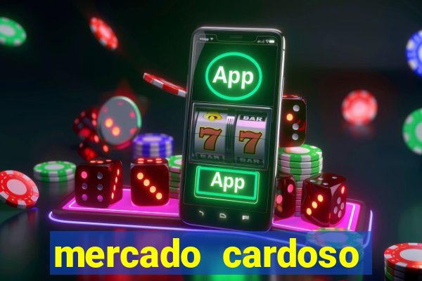 mercado cardoso uniao de vila nova