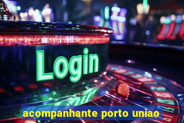 acompanhante porto uniao