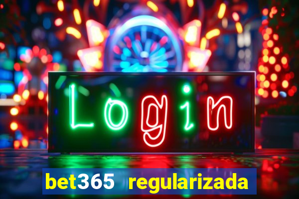 bet365 regularizada no brasil