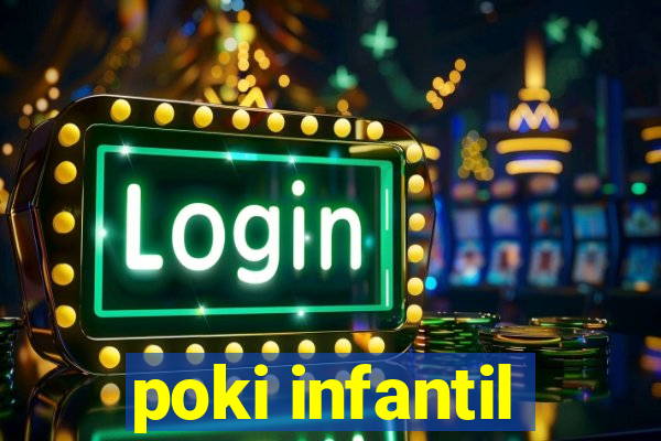 poki infantil