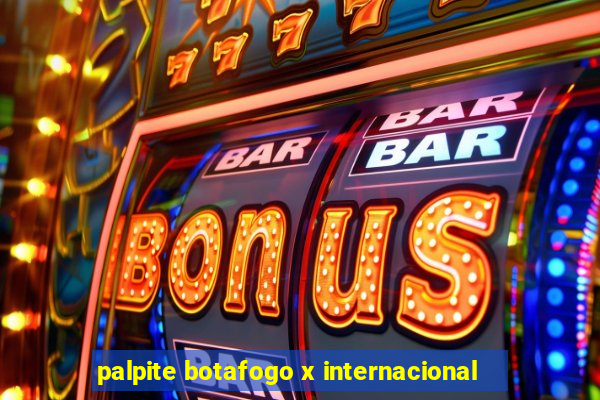palpite botafogo x internacional
