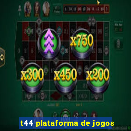 t44 plataforma de jogos
