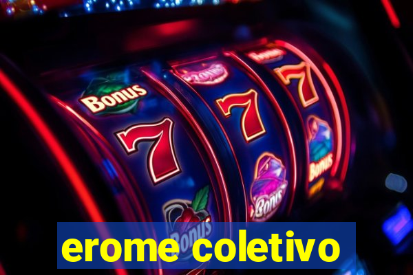 erome coletivo