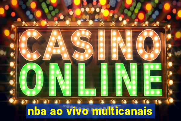 nba ao vivo multicanais
