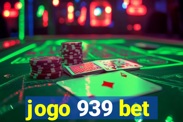 jogo 939 bet