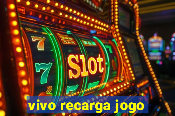 vivo recarga jogo