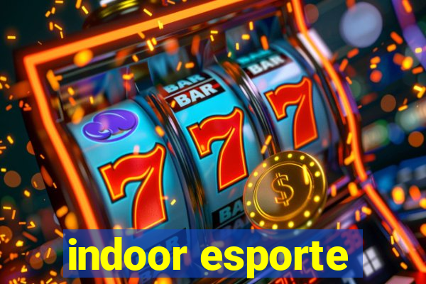 indoor esporte