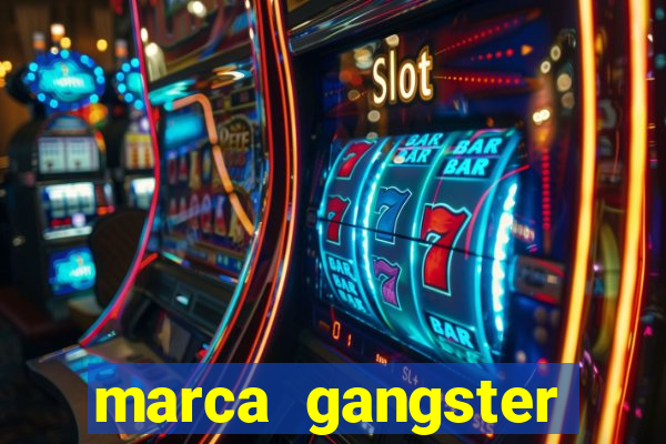 marca gangster significado marca gangster é boa