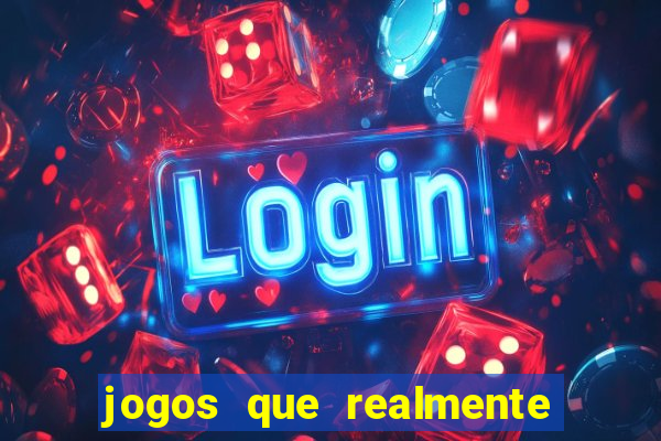 jogos que realmente pagam sem precisar depositar dinheiro