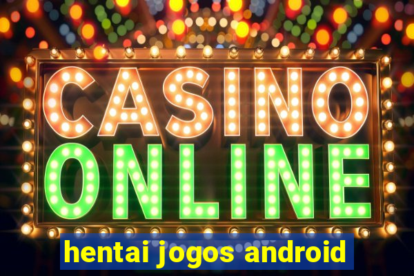 hentai jogos android