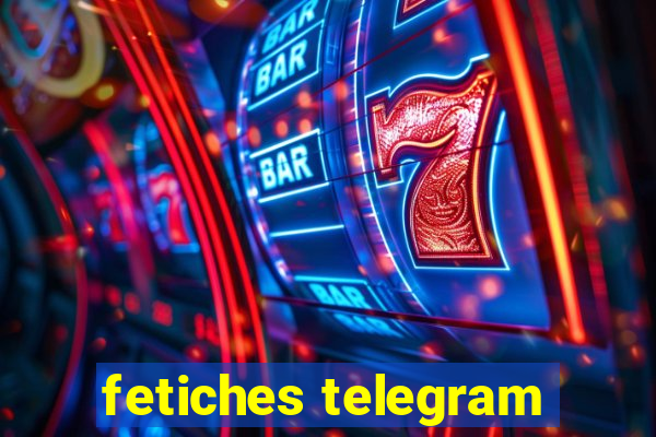 fetiches telegram