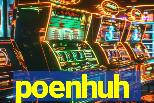 poenhuh