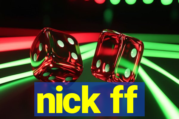 nick ff