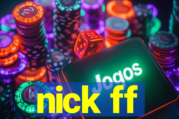 nick ff