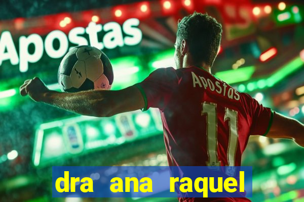dra ana raquel proctologista botafogo