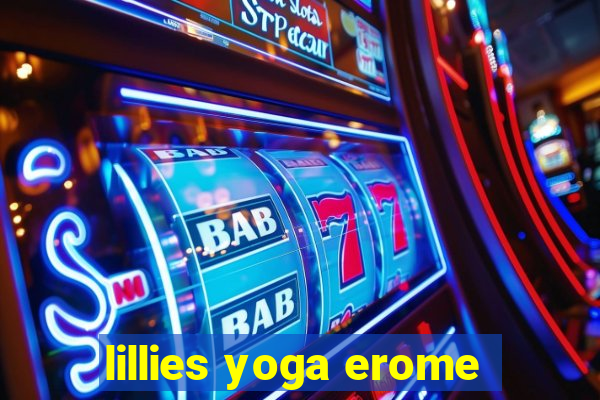 lillies yoga erome
