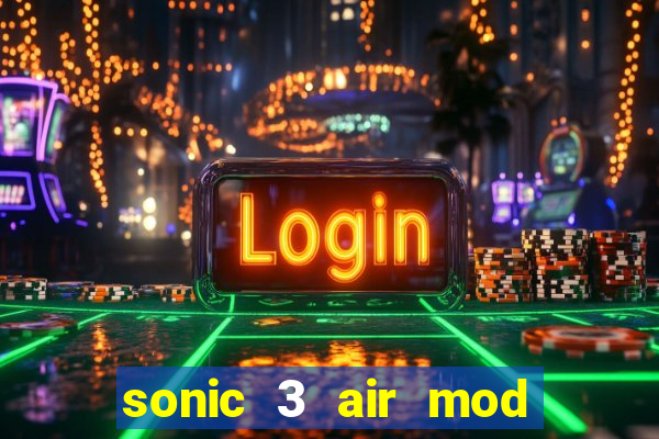 sonic 3 air mod extra slot shadow