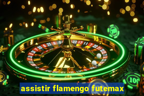 assistir flamengo futemax