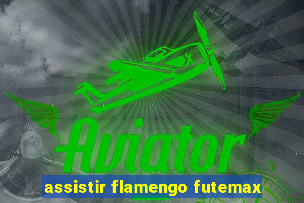 assistir flamengo futemax
