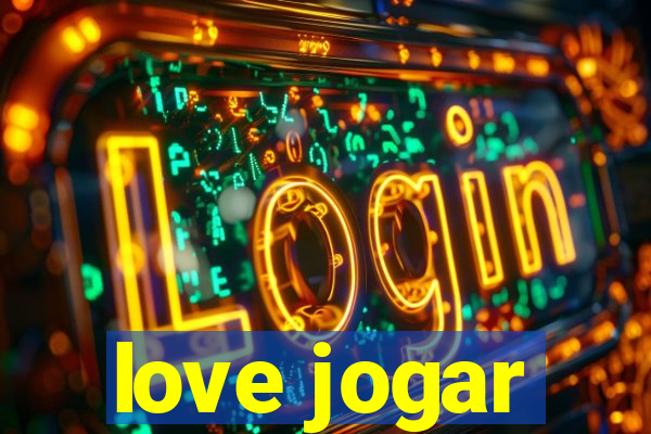 love jogar