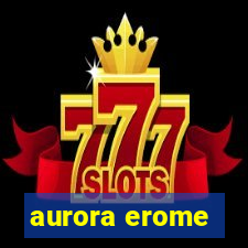 aurora erome
