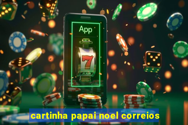 cartinha papai noel correios