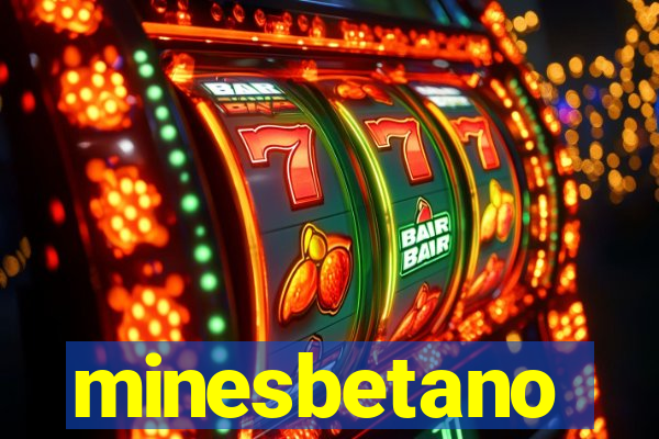 minesbetano