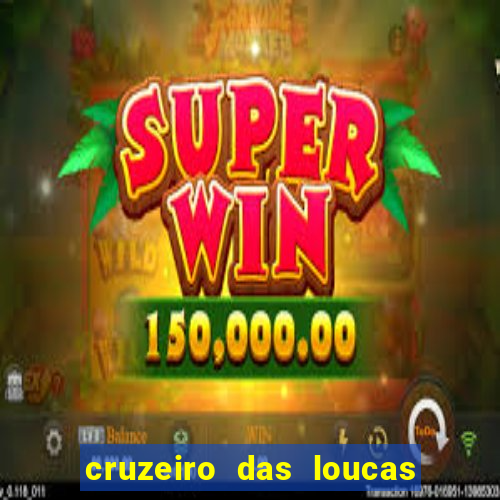 cruzeiro das loucas assistir gratis
