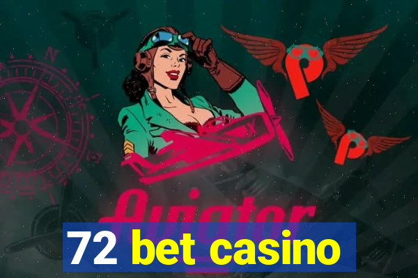 72 bet casino