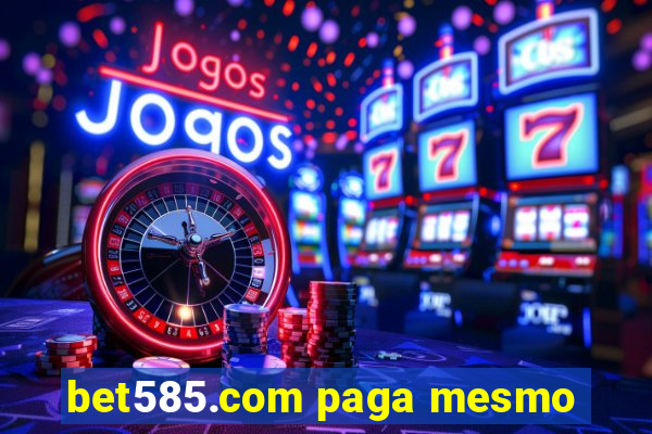 bet585.com paga mesmo