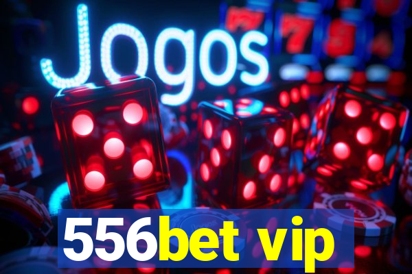556bet vip
