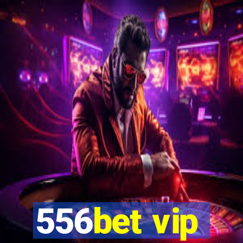 556bet vip