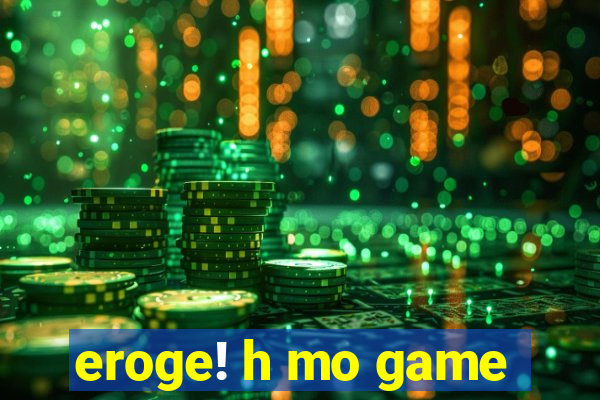eroge! h mo game