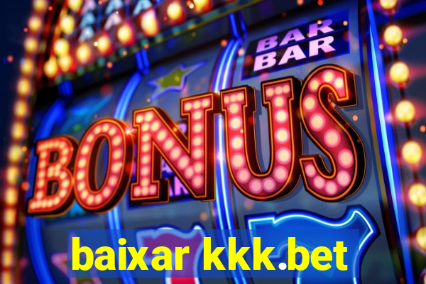 baixar kkk.bet