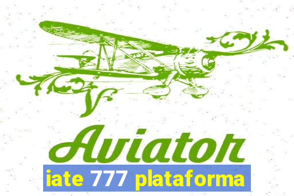 iate 777 plataforma