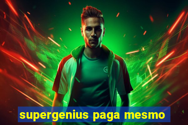 supergenius paga mesmo