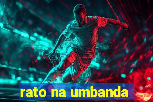 rato na umbanda