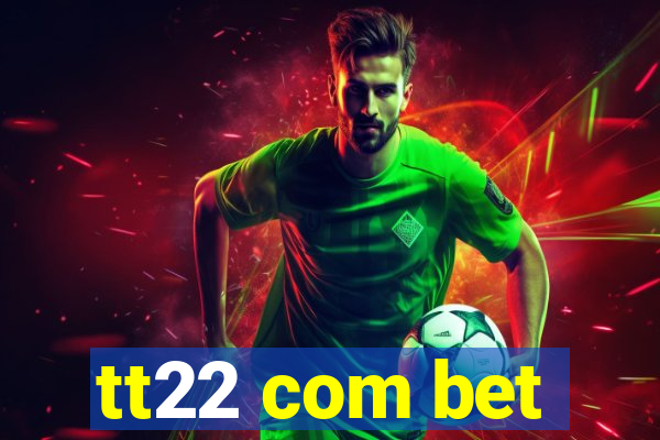 tt22 com bet