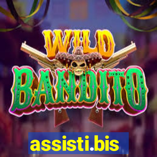 assisti.bis