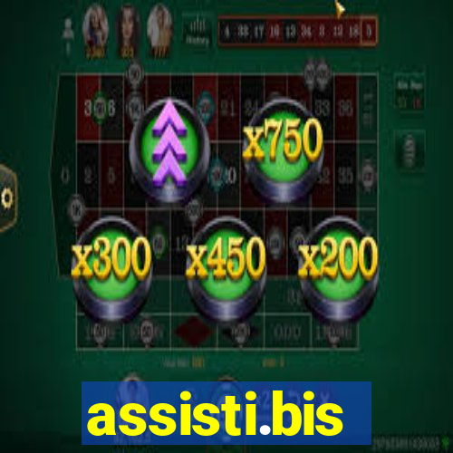 assisti.bis