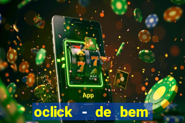 oclick - de bem com a vida resultado do jogo do bicho