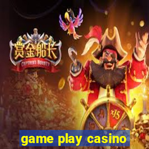 game play casino