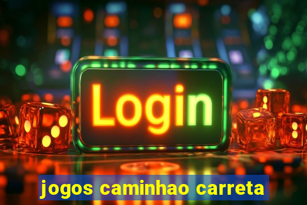 jogos caminhao carreta