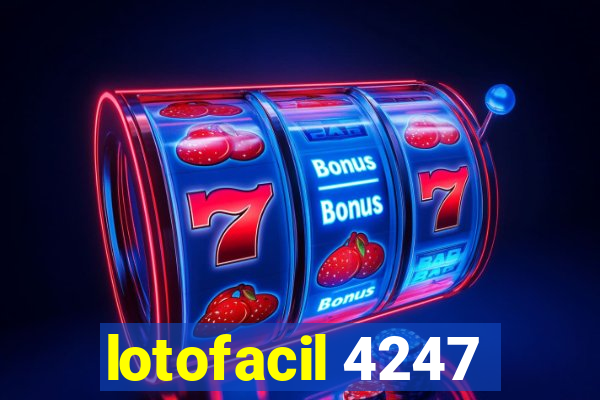 lotofacil 4247