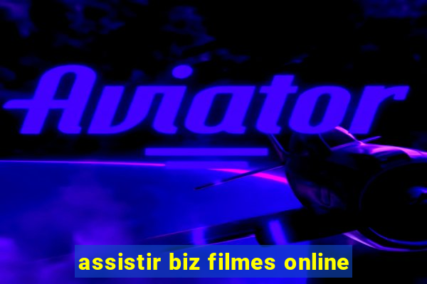 assistir biz filmes online