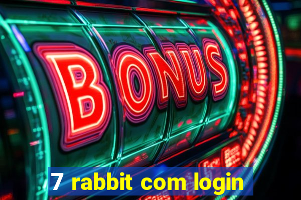 7 rabbit com login