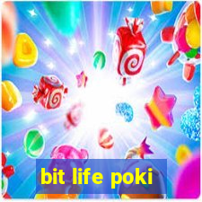 bit life poki