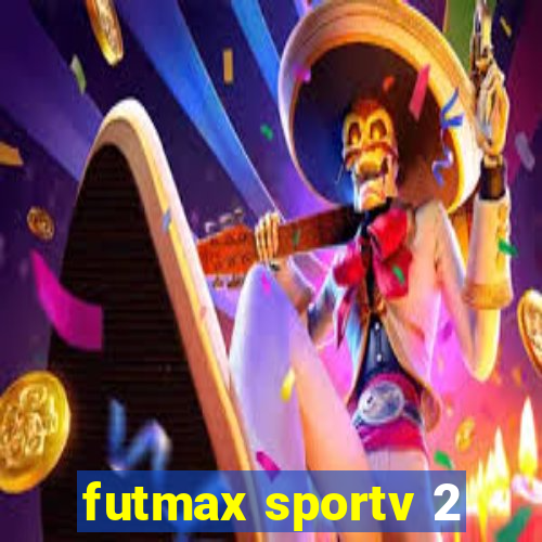 futmax sportv 2