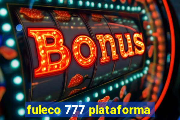 fuleco 777 plataforma
