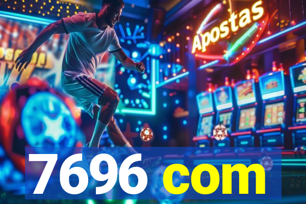 7696 com